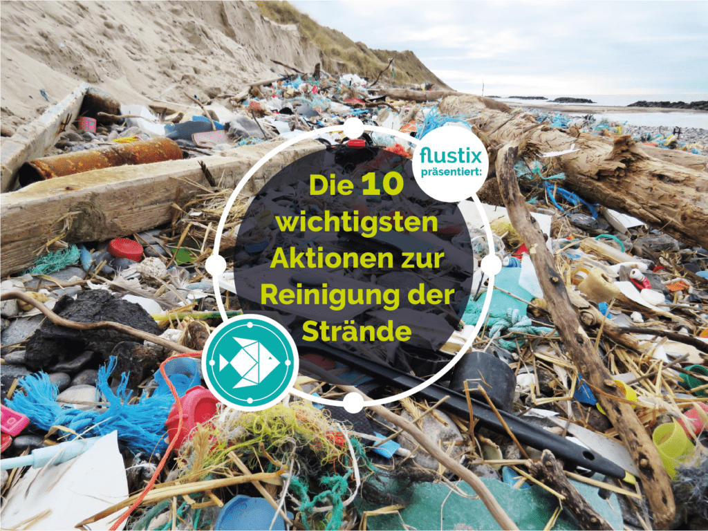Die 10 wichtigsten Aktionen gegen Plastikmüll